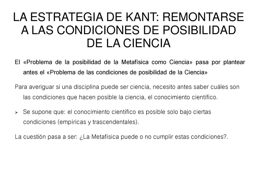LA ESTRATEGIA DE KANT: REMONTARSE A LAS CONDICIONES DE POSIBILIDAD DE LA CIENCIA