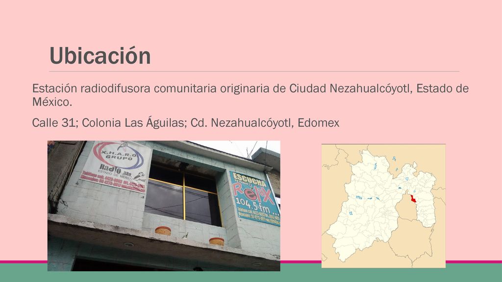 Ubicación Estación radiodifusora comunitaria originaria de Ciudad Nezahualcóyotl, Estado de México.