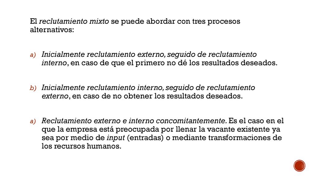 El reclutamiento mixto se puede abordar con tres procesos alternativos: