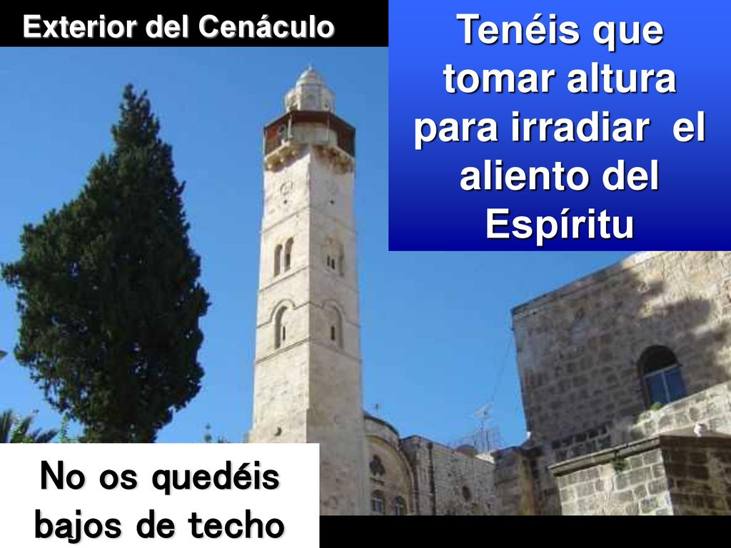 Tenéis que tomar altura para irradiar el aliento del Espíritu
