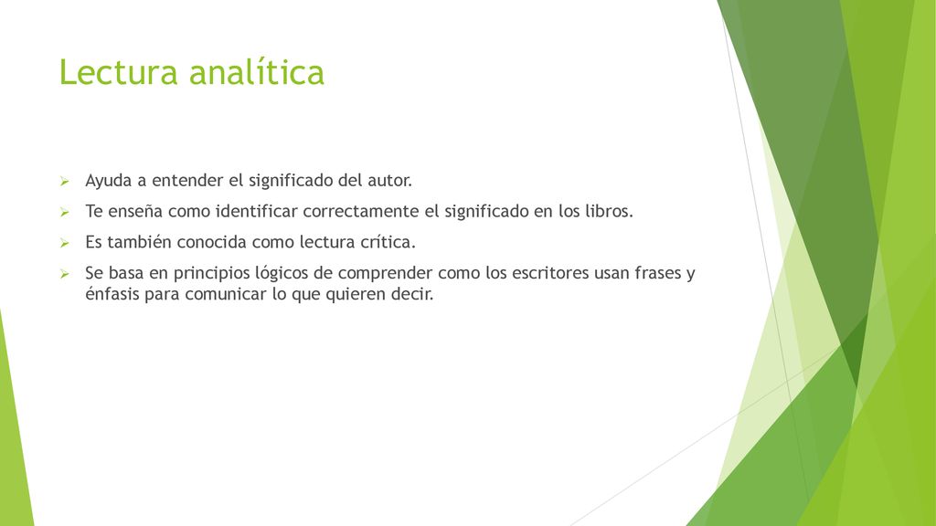 Lectura analítica Ayuda a entender el significado del autor.