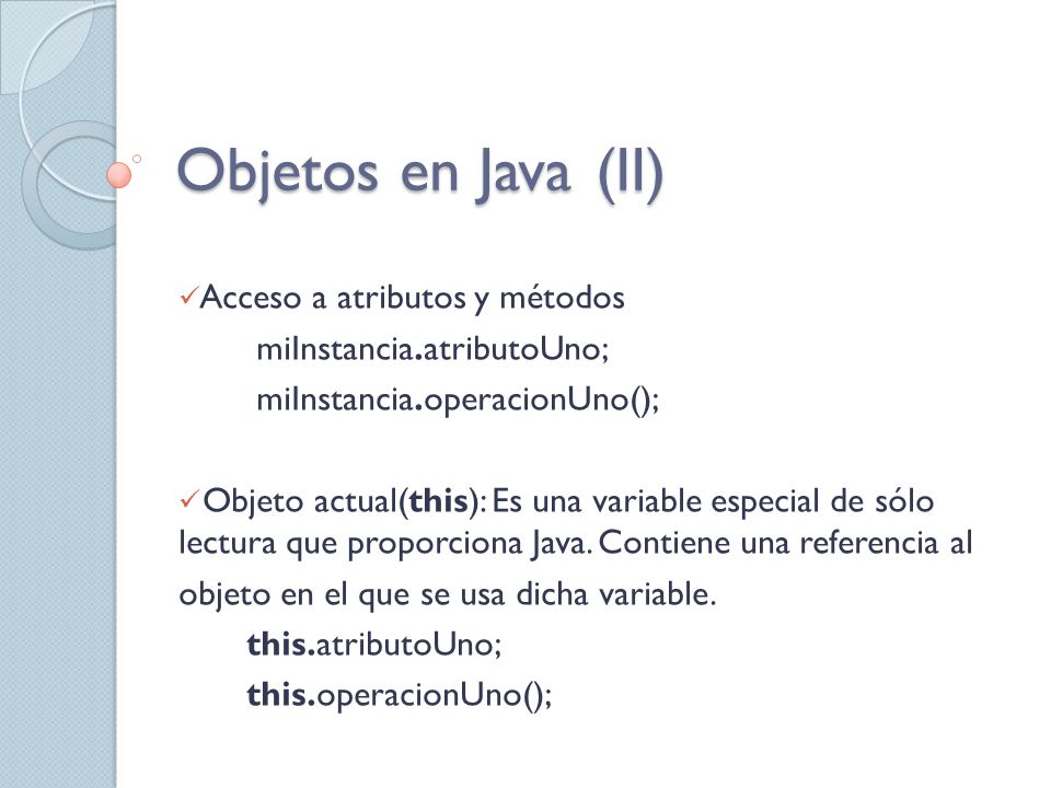 Objetos en Java (II) Acceso a atributos y métodos