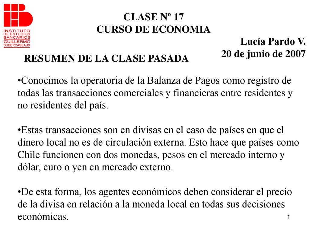 CLASE Nº 17 CURSO DE ECONOMIA. Lucía Pardo V. 20 de junio de RESUMEN DE LA CLASE PASADA.