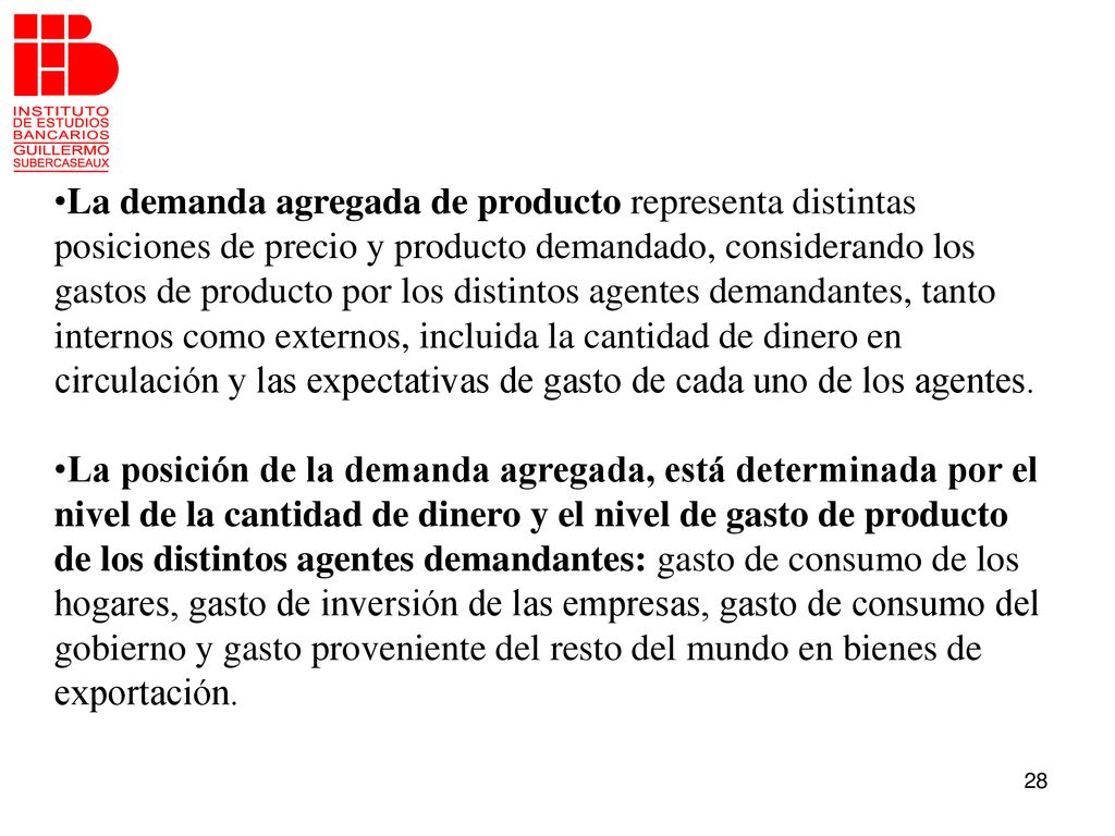 La demanda agregada de producto representa distintas