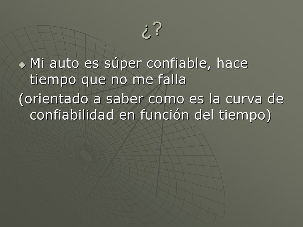 ¿ Mi auto es súper confiable, hace tiempo que no me falla