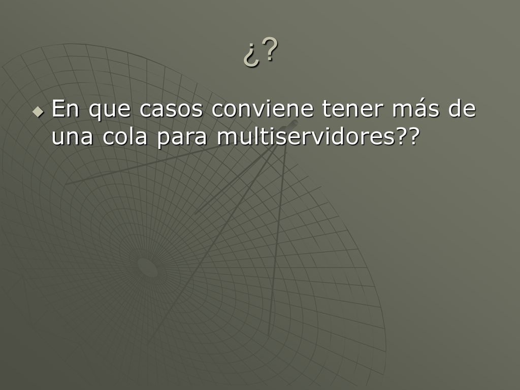 ¿ En que casos conviene tener más de una cola para multiservidores