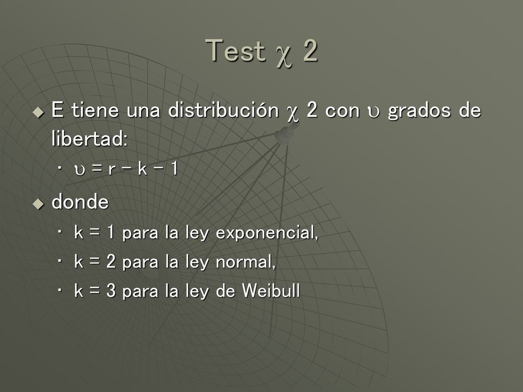 Test  2 E tiene una distribución  2 con  grados de libertad: donde