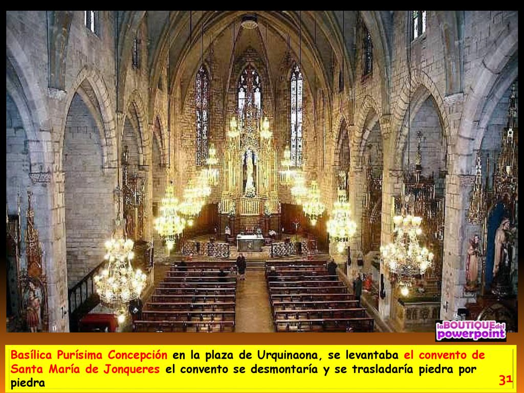 Basílica Purísima Concepción en la plaza de Urquinaona, se levantaba el convento de Santa María de Jonqueres el convento se desmontaría y se trasladaría piedra por piedra