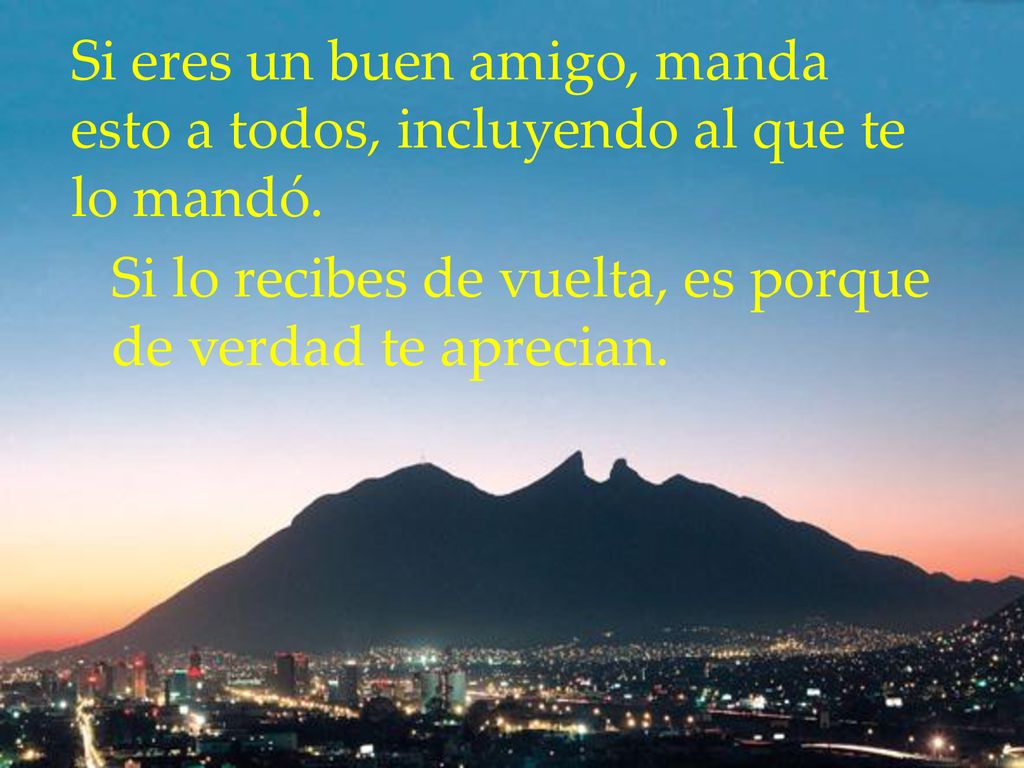 Si eres un buen amigo, manda esto a todos, incluyendo al que te lo mandó.