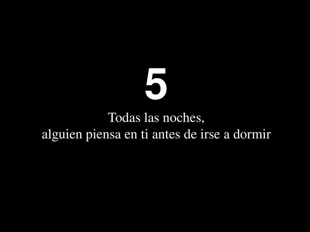 5 Todas las noches, alguien piensa en ti antes de irse a dormir