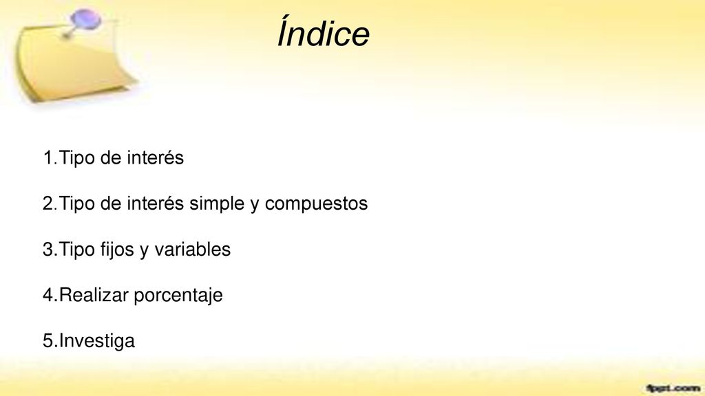 Índice 1.Tipo de interés 2.Tipo de interés simple y compuestos