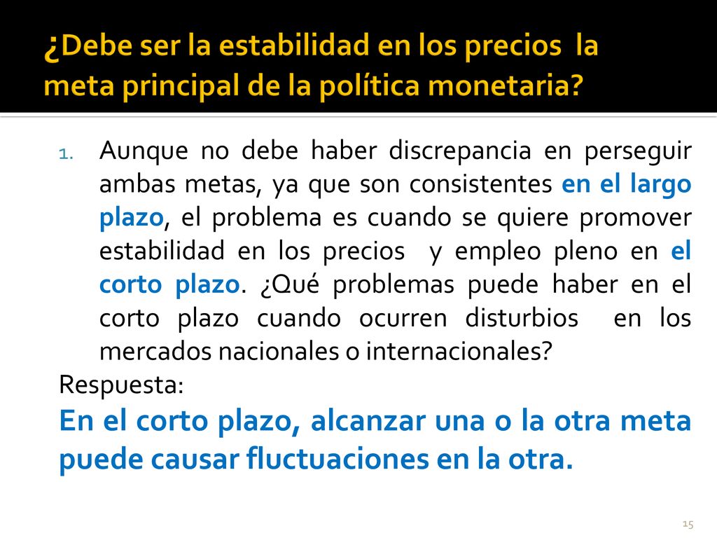 ¿Debe ser la estabilidad en los precios la meta principal de la política monetaria