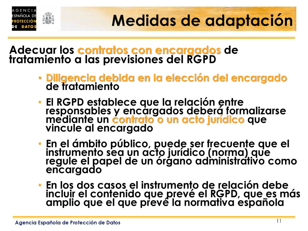 Medidas de adaptación Adecuar los contratos con encargados de tratamiento a las previsiones del RGPD.