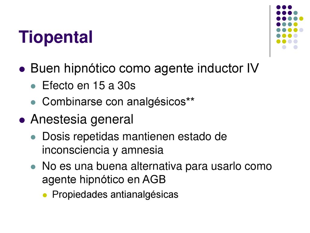 Tiopental Buen hipnótico como agente inductor IV Anestesia general
