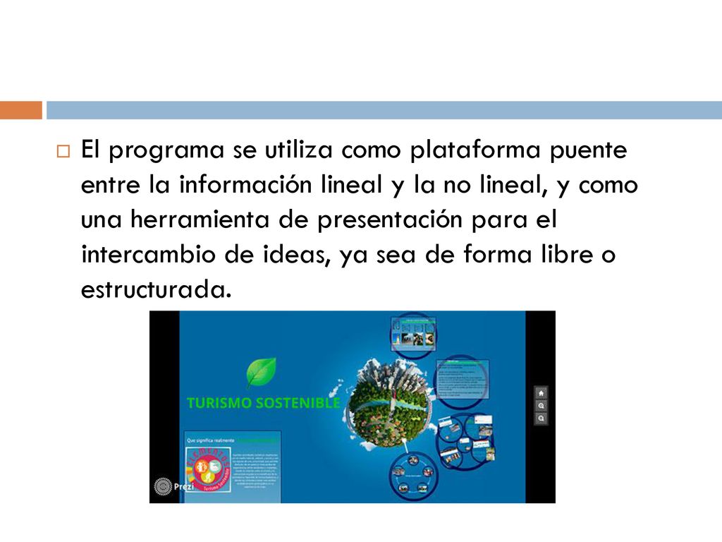 El programa se utiliza como plataforma puente entre la información lineal y la no lineal, y como una herramienta de presentación para el intercambio de ideas, ya sea de forma libre o estructurada.