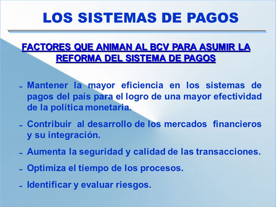 FACTORES QUE ANIMAN AL BCV PARA ASUMIR LA REFORMA DEL SISTEMA DE PAGOS