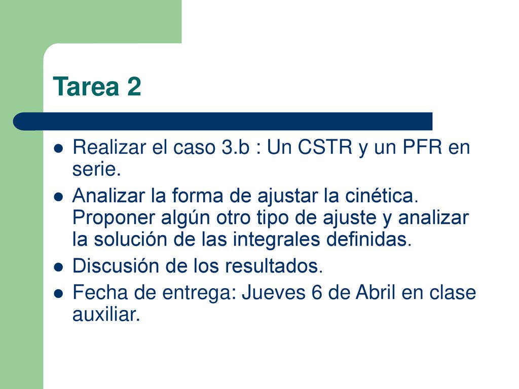 Tarea 2 Realizar el caso 3.b : Un CSTR y un PFR en serie.