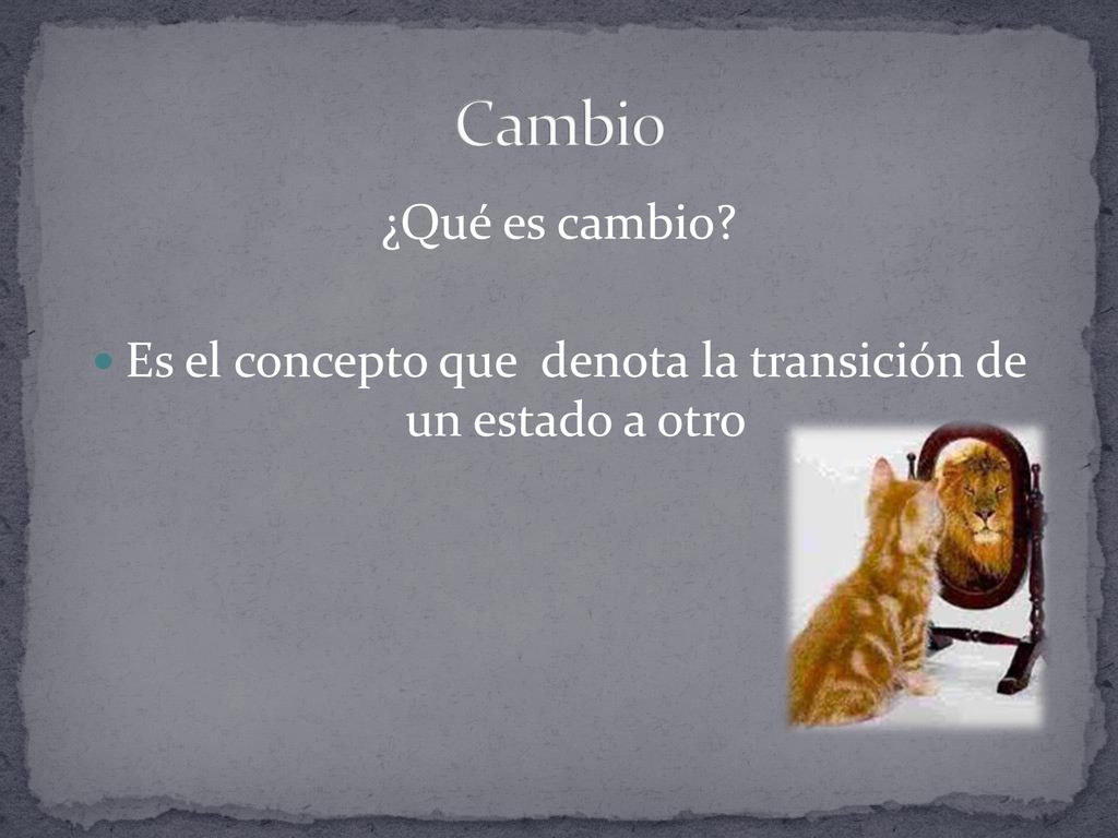 Es el concepto que denota la transición de un estado a otro