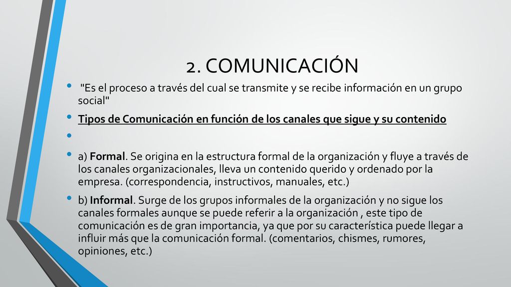 2. COMUNICACIÓN Es el proceso a través del cual se transmite y se recibe información en un grupo social
