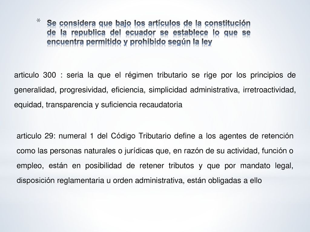 Se considera que bajo los artículos de la constitución de la republica del ecuador se establece lo que se encuentra permitido y prohibido según la ley