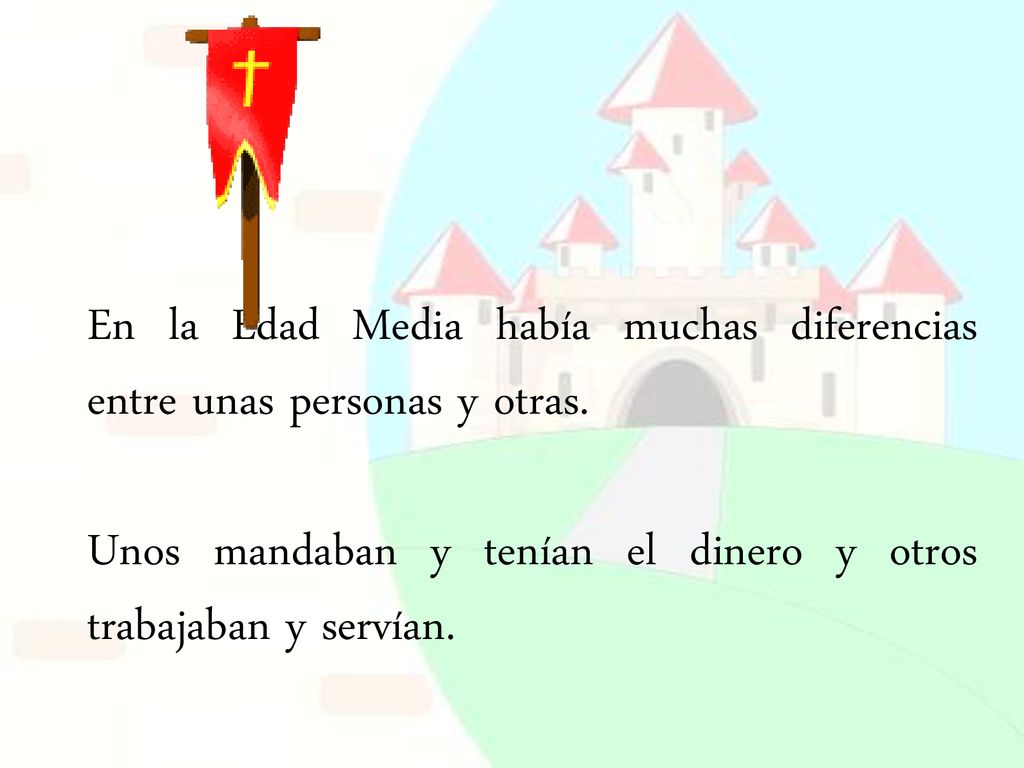 En la Edad Media había muchas diferencias entre unas personas y otras.