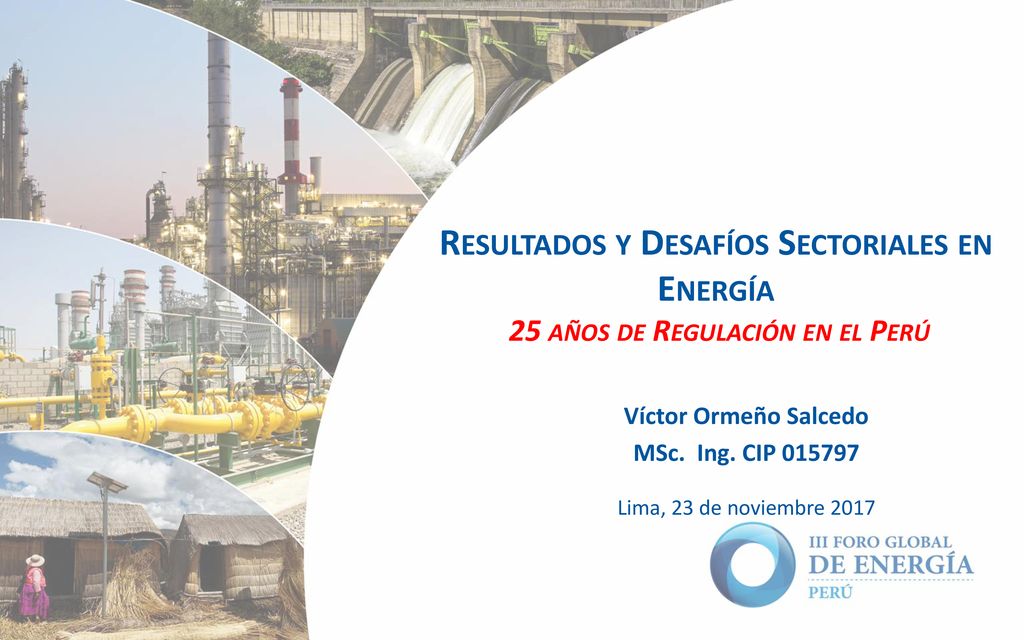 Resultados y Desafíos Sectoriales en Energía 25 años de Regulación en el Perú