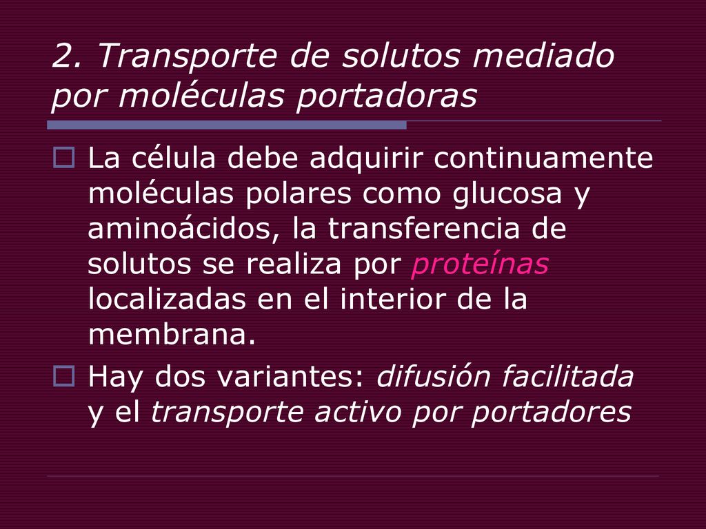 2. Transporte de solutos mediado por moléculas portadoras