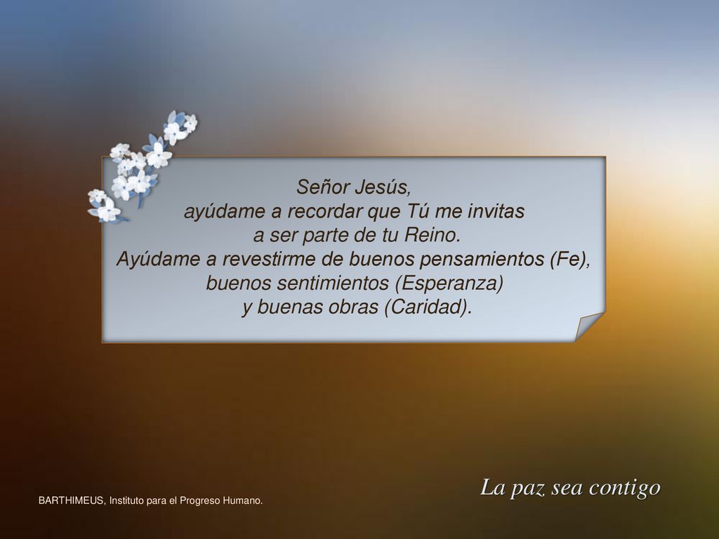 La paz sea contigo Señor Jesús, ayúdame a recordar que Tú me invitas
