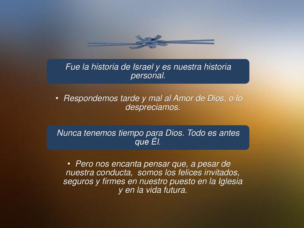 Fue la historia de Israel y es nuestra historia personal.