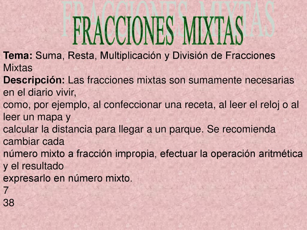 FRACCIONES MIXTAS Tema: Suma, Resta, Multiplicación y División de Fracciones Mixtas.