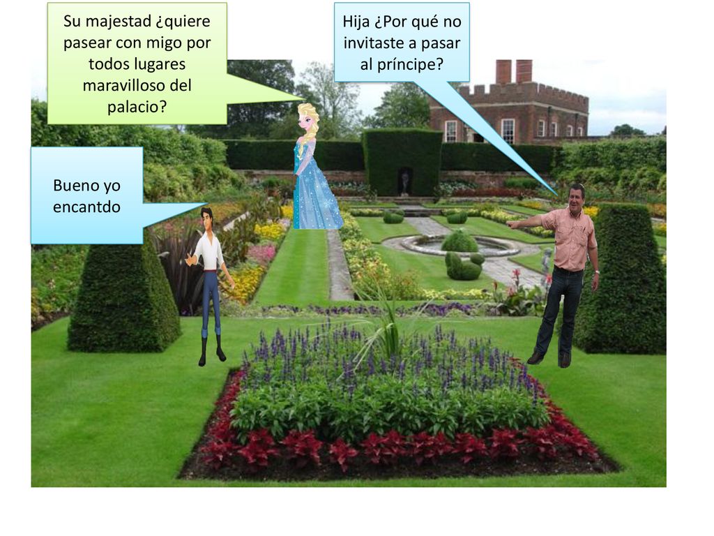 Hija ¿Por qué no invitaste a pasar al príncipe
