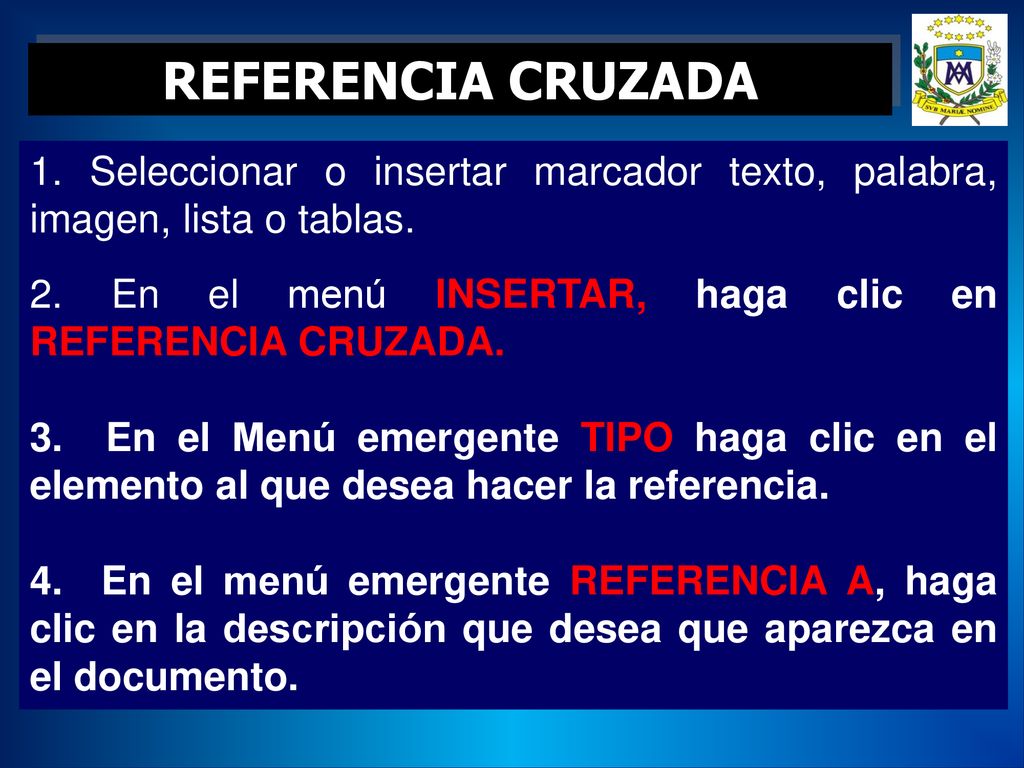 REFERENCIA CRUZADA 1. Seleccionar o insertar marcador texto, palabra, imagen, lista o tablas.
