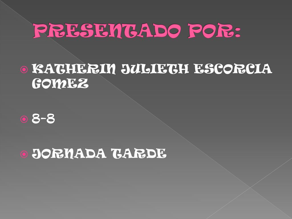 PRESENTADO POR: KATHERIN JULIETH ESCORCIA GOMEZ 8-8 JORNADA TARDE