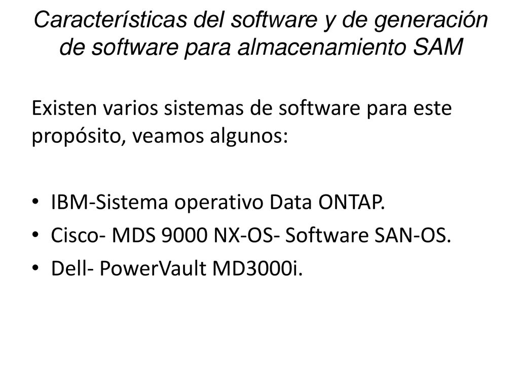 Características del software y de generación de software para almacenamiento SAM