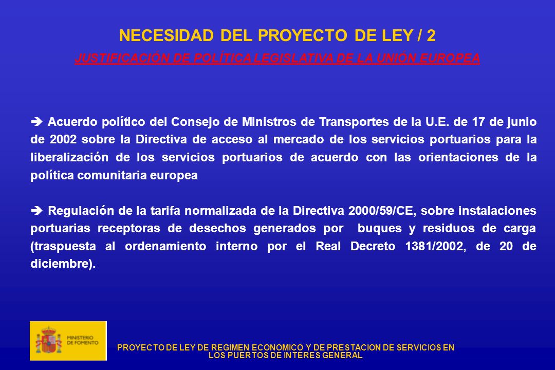 NECESIDAD DEL PROYECTO DE LEY / 2 JUSTIFICACIÓN DE POLÍTICA LEGISLATIVA DE LA UNIÓN EUROPEA