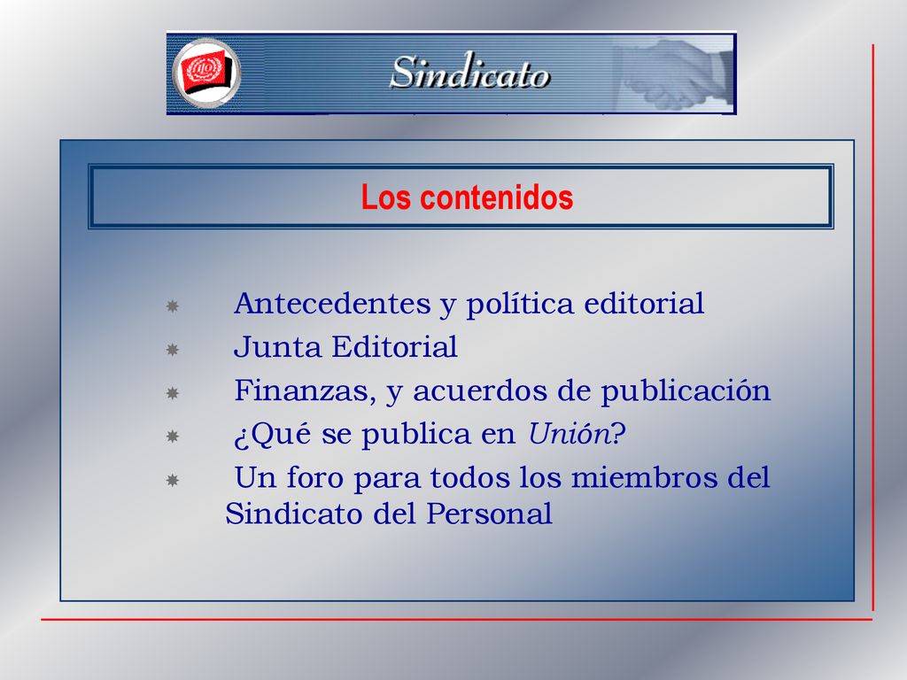 Los contenidos Antecedentes y política editorial Junta Editorial
