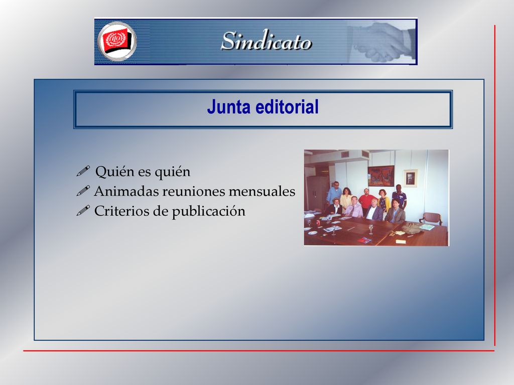 Junta editorial  Quién es quién  Animadas reuniones mensuales