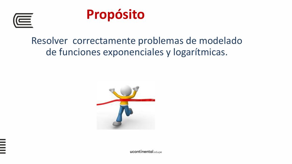 Propósito Resolver correctamente problemas de modelado de funciones exponenciales y logarítmicas.