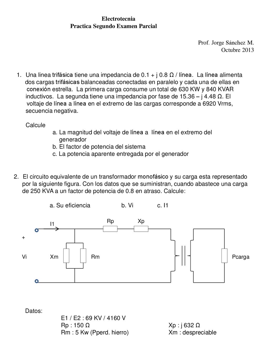 Electrotecnia Prof. Jorge Sánchez M. Practica Segundo Examen Parcial