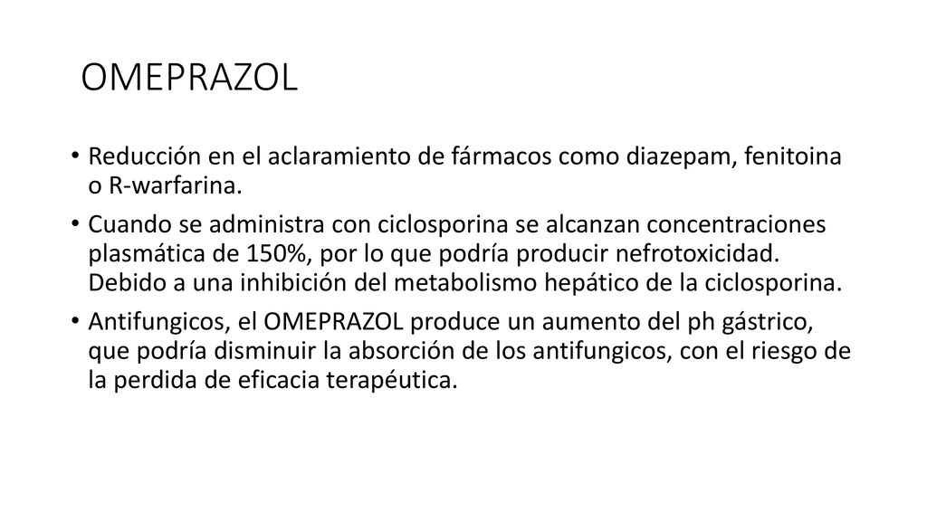 OMEPRAZOL Reducción en el aclaramiento de fármacos como diazepam, fenitoina o R-warfarina.