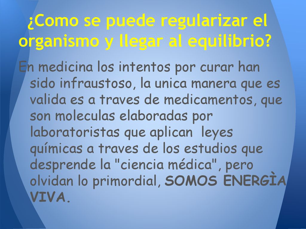 ¿Como se puede regularizar el organismo y llegar al equilibrio