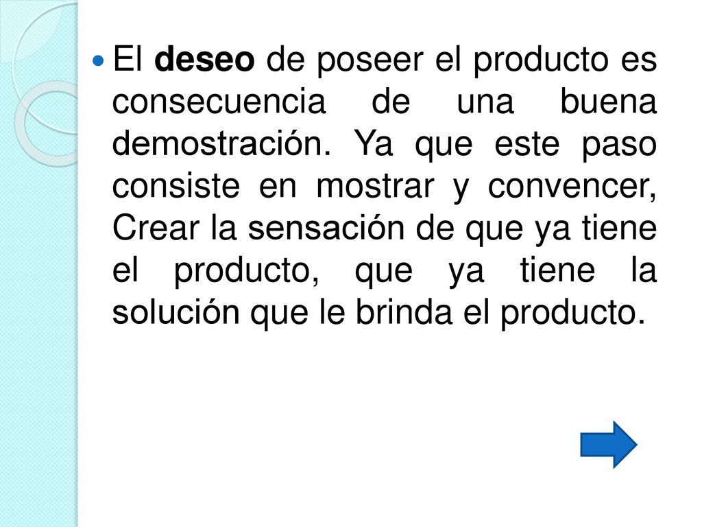 El deseo de poseer el producto es consecuencia de una buena demostración.