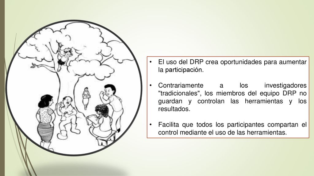 El uso del DRP crea oportunidades para aumentar la participación.