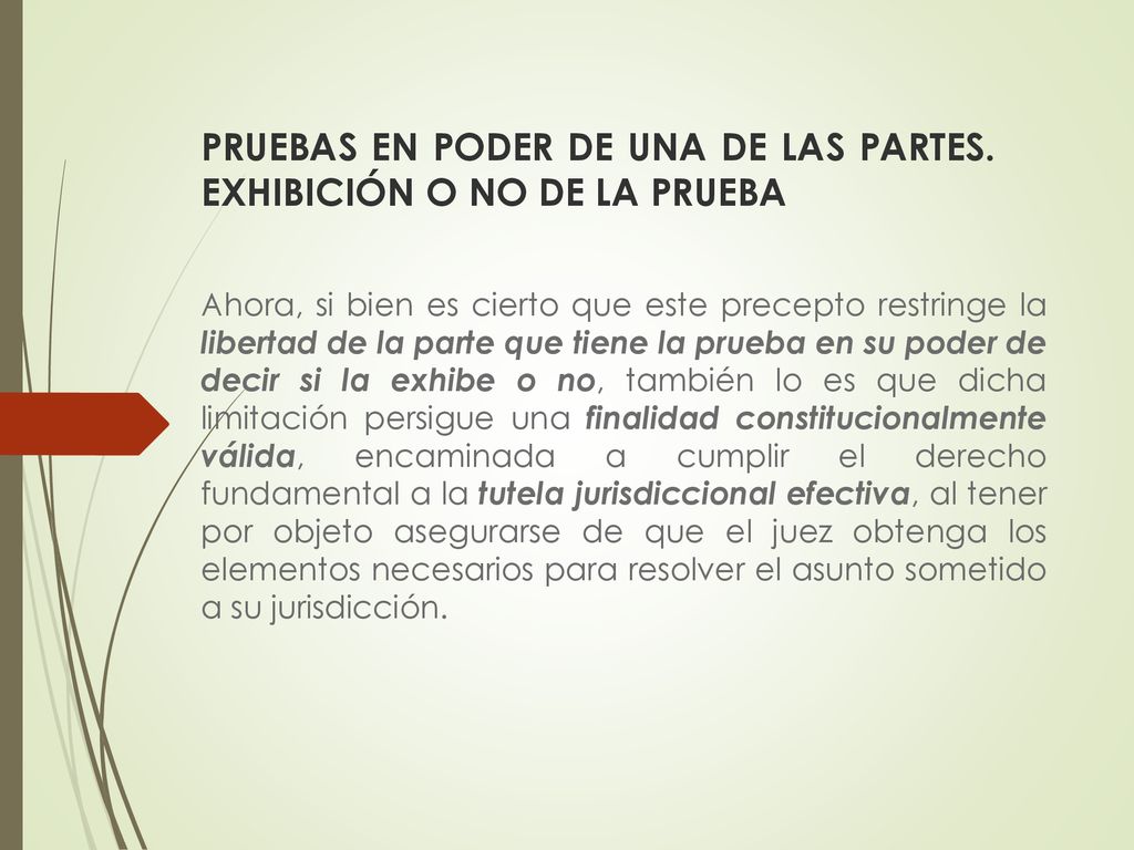 PRUEBAS EN PODER DE UNA DE LAS PARTES. EXHIBICIÓN O NO DE LA PRUEBA