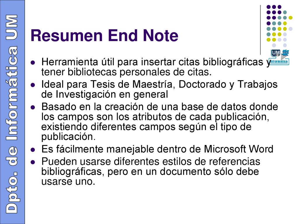 Resumen End Note Herramienta útil para insertar citas bibliográficas y tener bibliotecas personales de citas.
