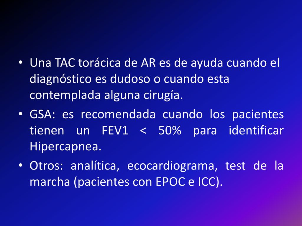 Una TAC torácica de AR es de ayuda cuando el diagnóstico es dudoso o cuando esta contemplada alguna cirugía.