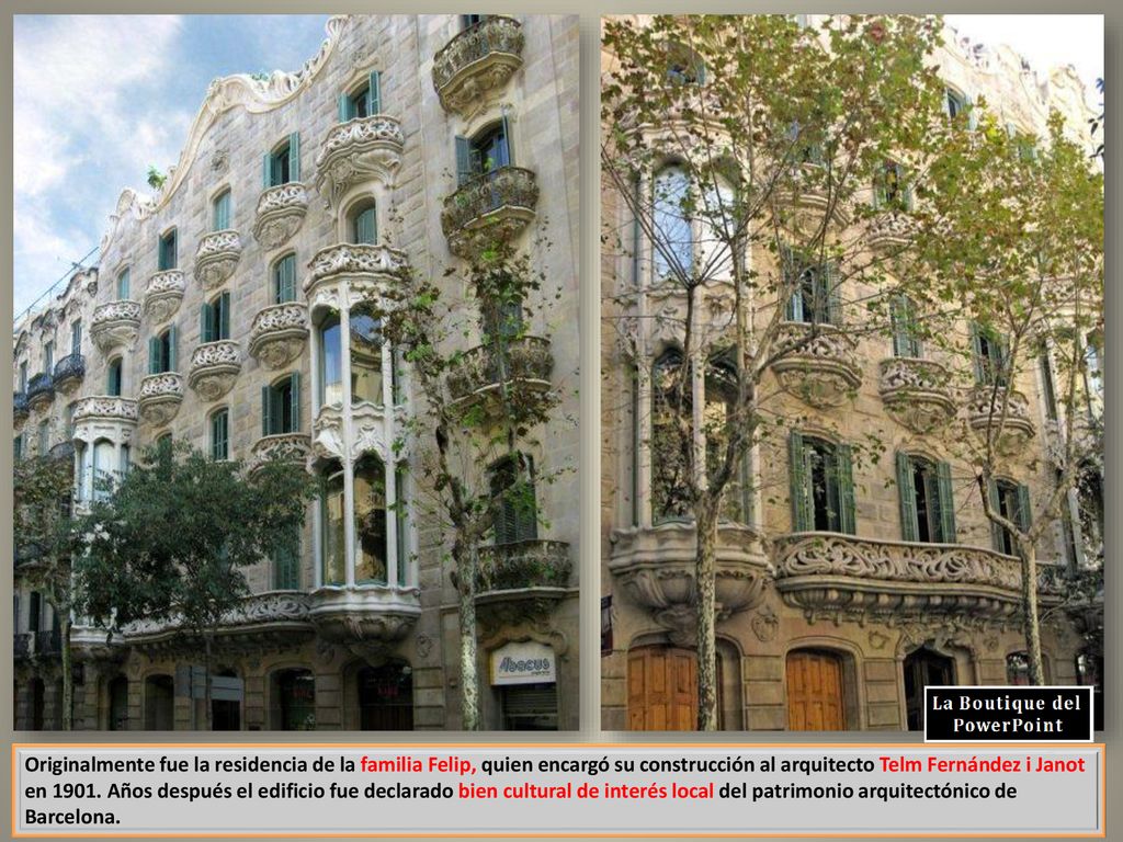 Originalmente fue la residencia de la familia Felip, quien encargó su construcción al arquitecto Telm Fernández i Janot en 1901.