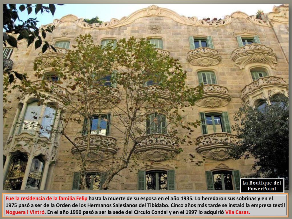 Fue la residencia de la familia Felip hasta la muerte de su esposa en el año 1935.