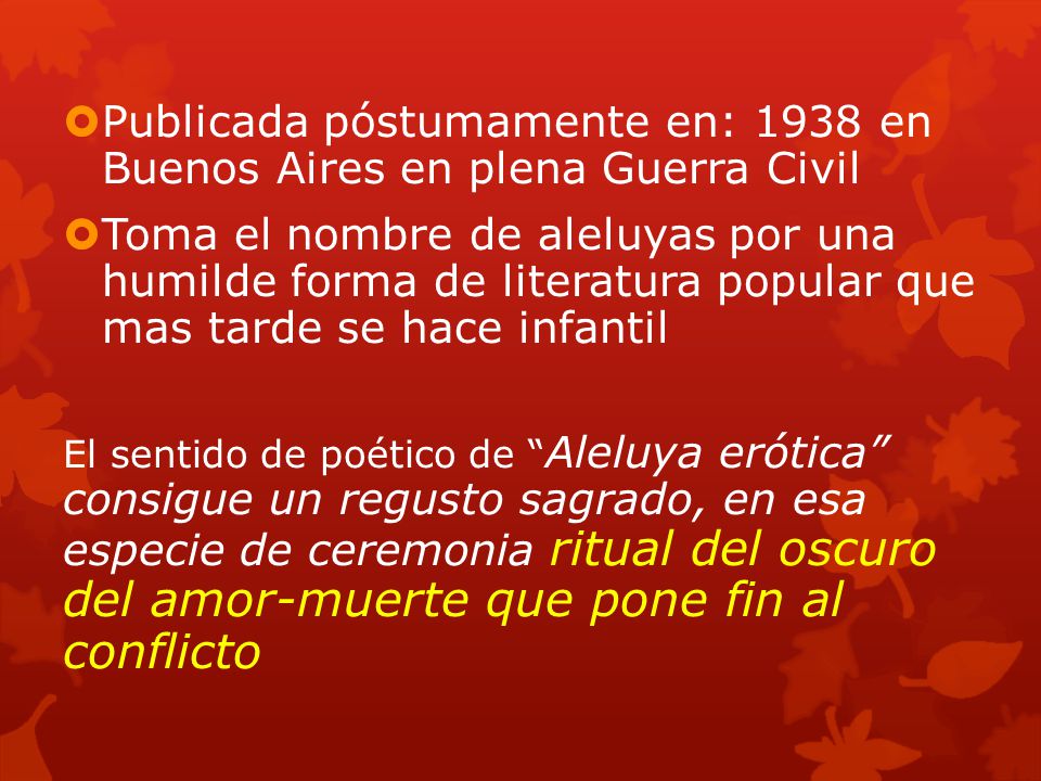 Publicada póstumamente en: 1938 en Buenos Aires en plena Guerra Civil