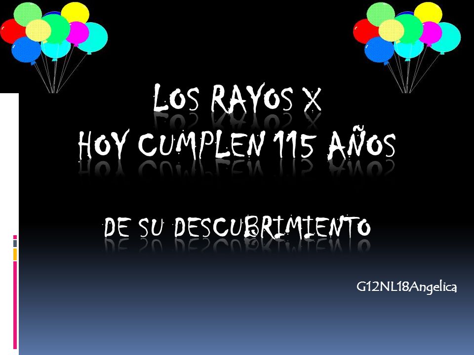 LOS RAYOS X HOY CUMPLEN 115 AÑOS DE SU DESCUBRIMIENTO
